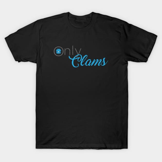 OnlyClams (worn) [Rx-Tp] T-Shirt by Roufxis